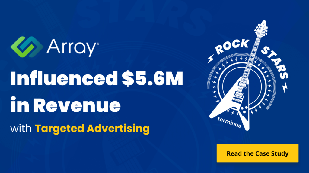 Array influenced $5.6M in revenue with Terminus
